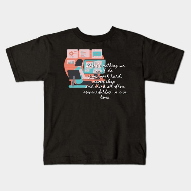 Working Hard or Hardly Working Kids T-Shirt by TorrezvilleTees